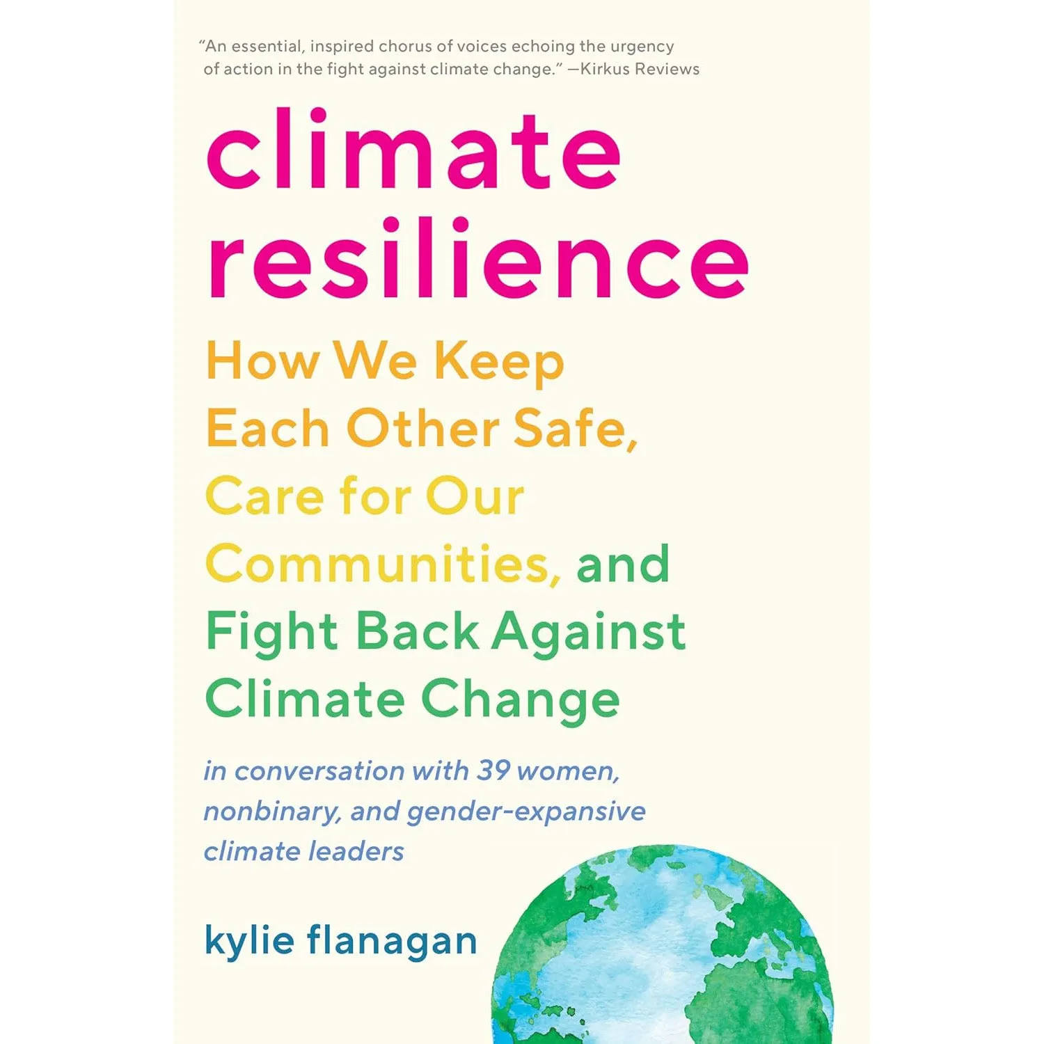 Climate Resilience: How We Keep Each Other Safe, Care for Our Communities, and Fight Back Against Climate Change