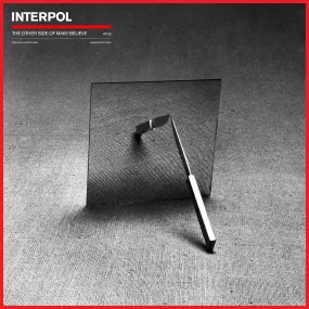 Interpol ~ The Other Side Of Make-Believe