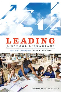 Leading for School Librarians: There Is No Other Option